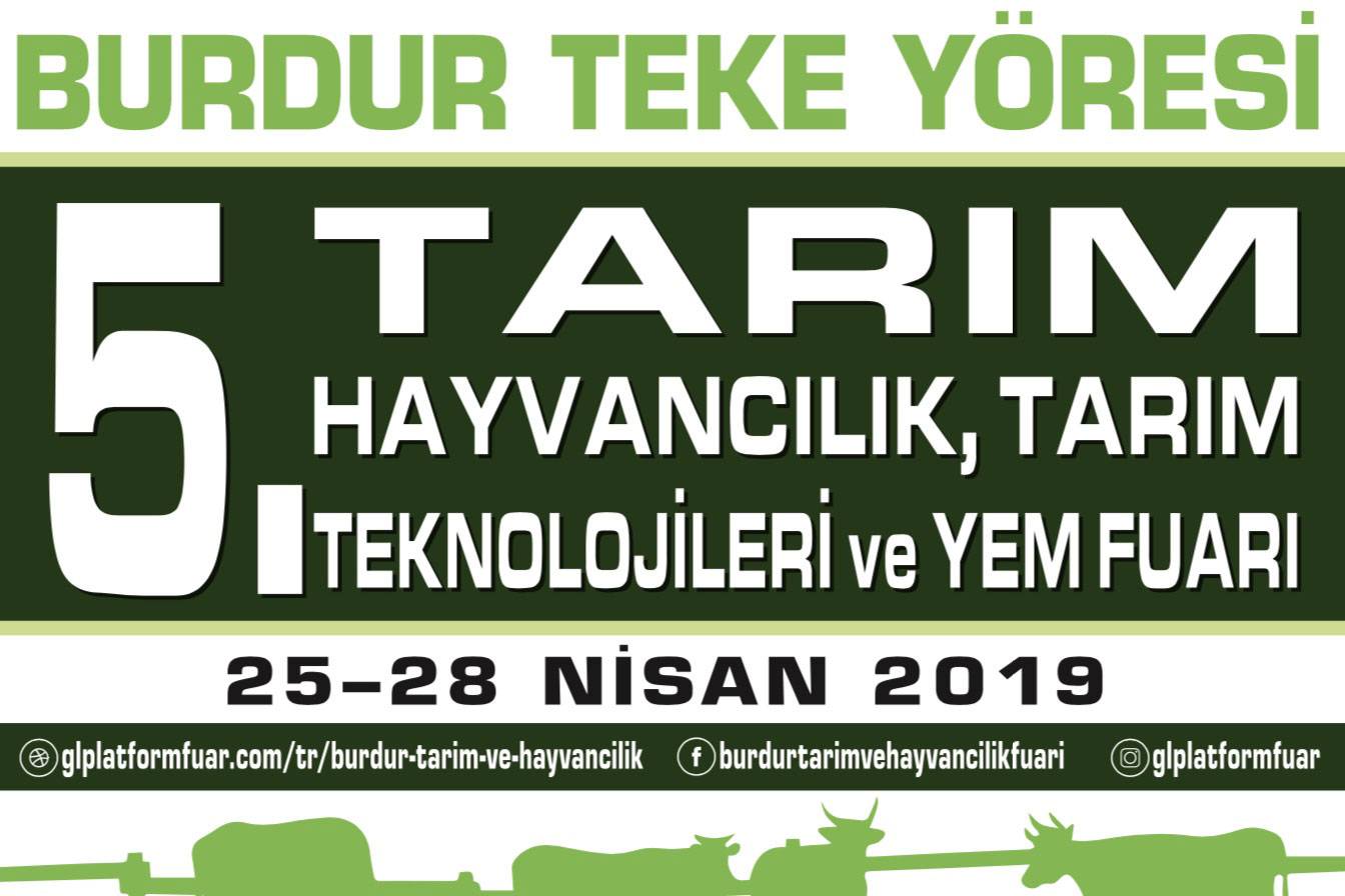 Burdur’da 5. Teke Yöresi Tarım ve Hayvancılık Fuarı Tarım ve hayvancılıkta ülkemizin önemli üretim merkezlerinden Burdur, 25-28 Nisan