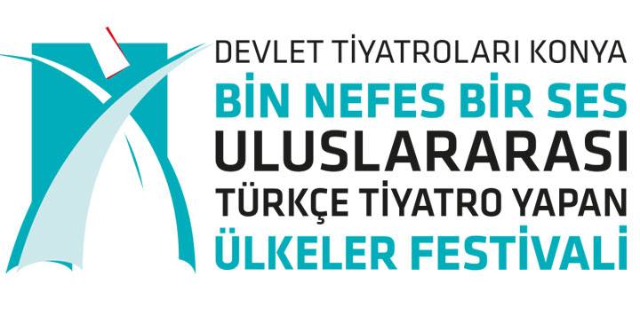 Konya Devlet Tiyatrosu, “BİN NEFES BİR SES” Uluslararası Tiyatro Festivali’