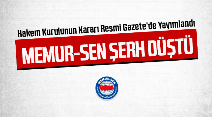 Memur-Sen, uyuşmazlıkla sonuçlanan ve Hakem Kurulu’na kalan 5. Dönem Toplu