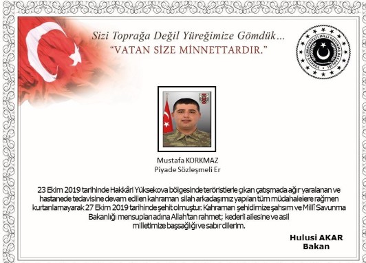 Piyade Sözleşmeli Er Korkmaz Şehit Düştü Milli Savunma Bakanlığı tarafından yapılan açıklamada Piyade Sözleşmeli Er Mustafa